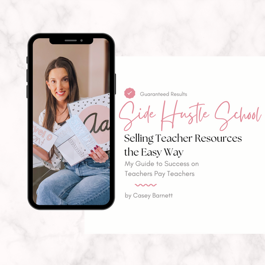 Side Hustle School: Selling Teacher Resources the Easy Way